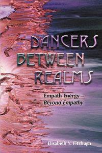 Dancers Between Realms-Empath Energy, Beyond Empathy