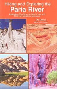 Hiking and Exploring the Paria River