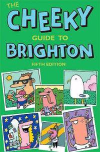 Cheeky Guide to Brighton
