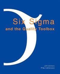 Six SIGMA and the Quality Toolbox
