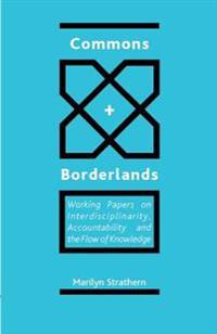 Commons and Borderlands: Working Papers on Interdisciplinarity, Accountibility and the Flow of Knowledge