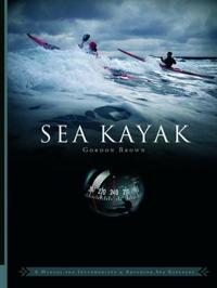 Sea Kayak: A Manual for Intermediate and Advanced Sea Kayakers