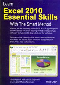 Learn Excel 2010 Essential Skills with The Smart Method