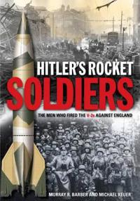 Hitler's Rocket Soldiers