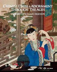 Chinese Dress and Adornment Through the Ages