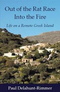 Out of the Rat Race Into the Fire: Life on a Remote Greek Island
