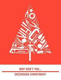 Why Don't You... [re]design Christmas?