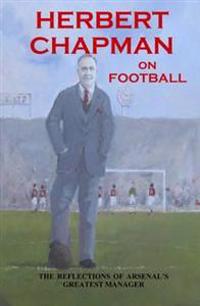 Herbert Chapman on Football