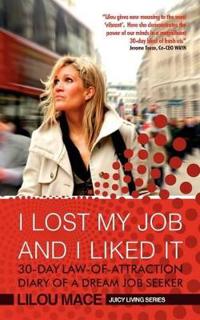 I Lost My Job and I Liked it