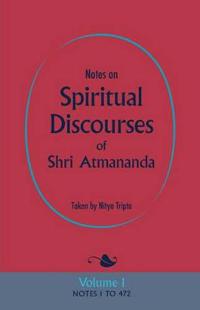 Notes on Spiritual Discourses of Shri Atmananda