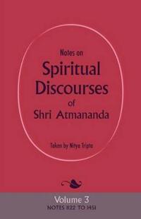 Notes on Spiritual Discourses of Shri Atmananda