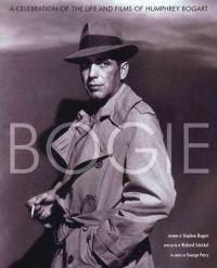 Bogie: A Celebration of the Life of Humphrey Bogart