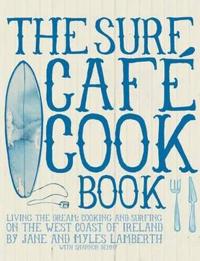 The Surf Cafe Cookbook