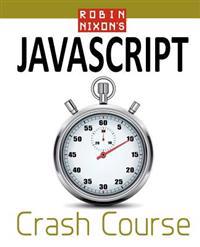 Robin Nixon's JavaScript Crash Course: Learn JavaScript in 14 Easy Lessons