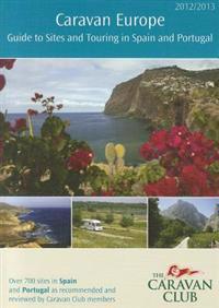 Caravan Europe Guide to Sites and Touring in Spain and Portugal, 2012/2013