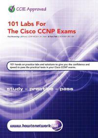 101 Labs for the Cisco CCNP Exams
