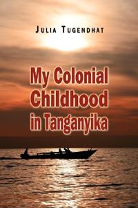 My Colonial Childhood in Tanganyika