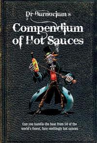 Dr. Burnorium's Compendium of Hot Sauces