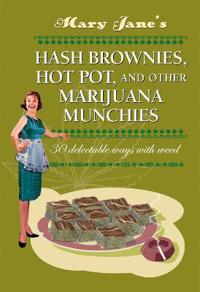 Mary Jane's Hash Brownies, Hot Pot and Other Marijuana Munchies