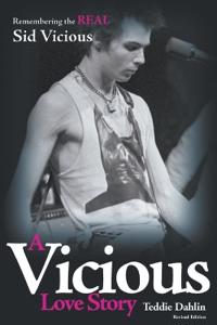 A Vicious Love Story : Remembering the Real Sid Vicious