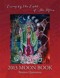 2013 Moon Book - Living by the Light of the Moon