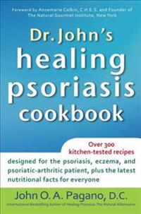 Dr. John's Healing Psoriasis Cookbook... Plus!