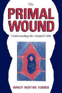 The Primal Wound: Understanding the Adopted Child