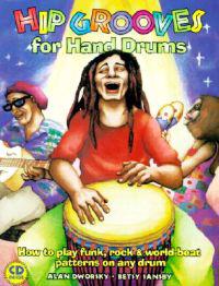 Hip Grooves for Hand Drums: How to Play Funk, Rock & World-Beat Patterns on Any Drum
