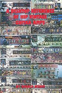 A Desktop Reference of Hip Vintage Guitar Amps