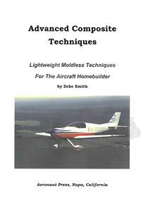 Advanced Composite Techniques: Lightweigh Moldless Techniques for the Aircraft Homebuilder