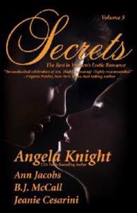 Secrets: Volume 3 Satisfy Your Desire for More