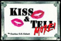 Kiss & Tell More!