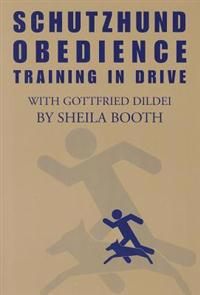 Schutzhund Obedience: Training in Drive
