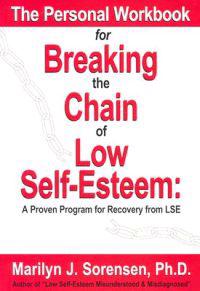 The Personal Workbook for Breaking the Chain of Low Self-Esteem: A Proven Program of Recovery from Lse