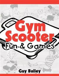 Gym Scooter Fun & Games