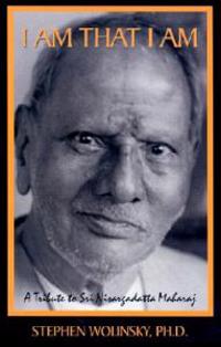 I Am That I Am: A Tribute to Sri Nisargadatta Maharaj