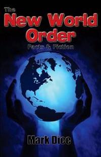 The New World Order: Facts & Fiction