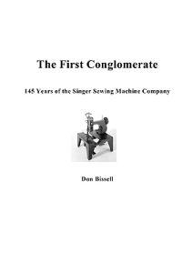 The First Conglomerate 145 Years of the Singer Sewing Machine Company