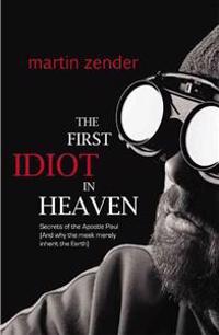 The First Idiot in Heaven