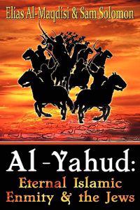 Al-Yahud: Eternal Islamic Enmity and the Jews