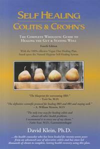 Self Healing Colitis & Crohns: The Complete Wholistic Guide to Healing the Gut & Staying Well