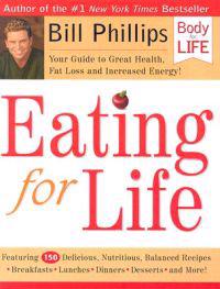 Eating for Life: Your Guide to Great Health, Fat Loss and Increased Energy!