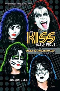 The Kiss Album Focus,: Roar of Grease Paint, 1997-2006