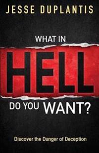 What in Hell Do You Want?