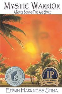 Mystic Warrior: A Novel Beyond Time and Space