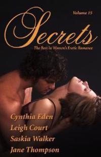 Secrets: Volume 15 the Best in Erotic Romance