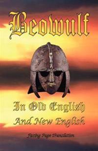 Beowulf: In Old English and New English