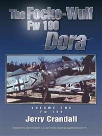 The Focke-Wulf FW 190 Dora: Volume One