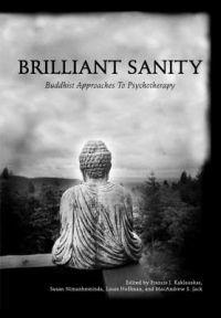 Brilliant Sanity: Buddhist Approaches to Psychotherapy