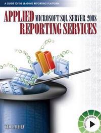 Applied Microsoft SQL Server 2008 Reporting Services